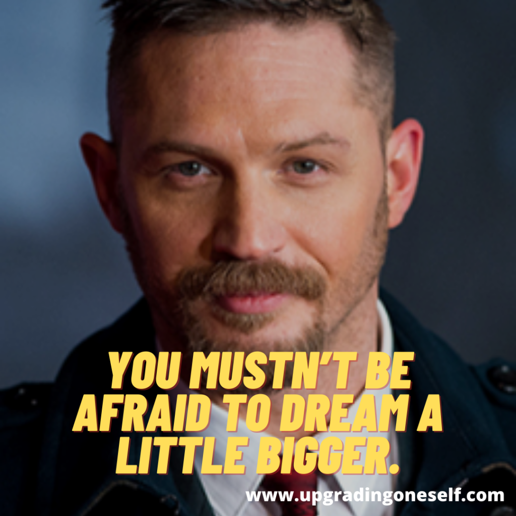 Top Quotes By Tom Hardy Which Will Inspire You Upgrading Oneself