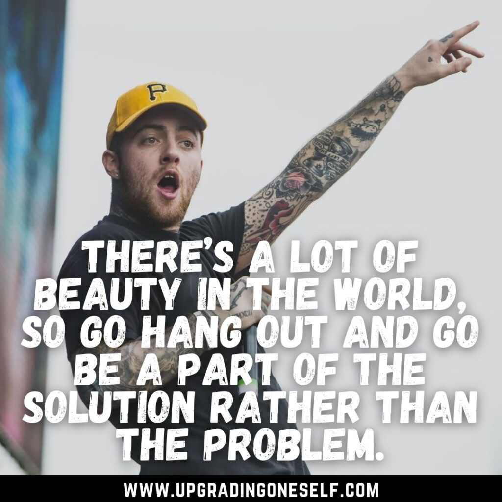 Top 20 Memorable Quotes From Mac Miller For A Dose Of Motivation