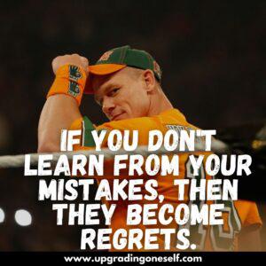 John Cena Quote: “If you don't learn from your mistakes, then they