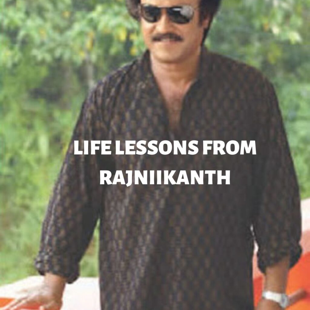 LIFE LESSONS FROM RAJNIKANTH