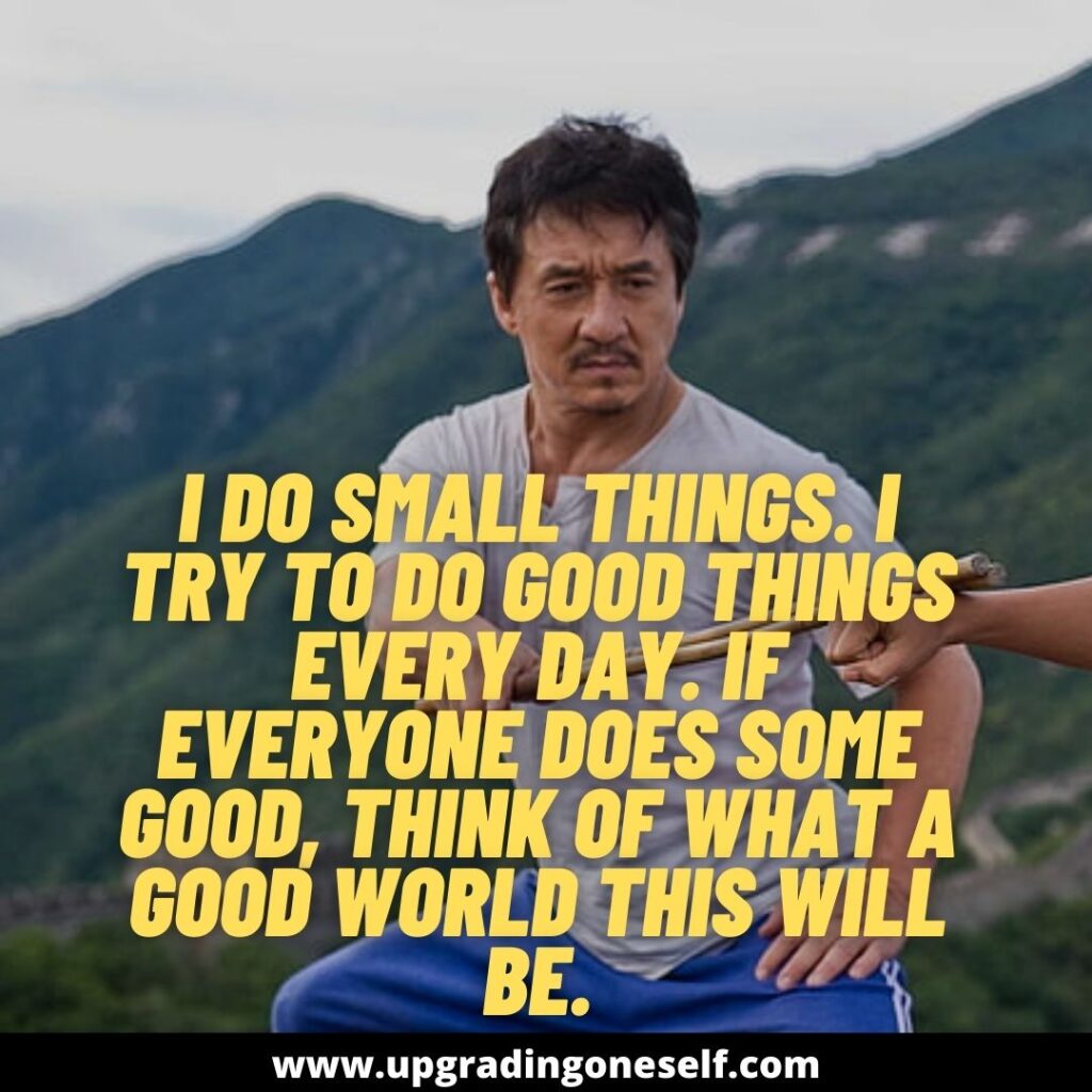 Top 14 Inspiring Quotes From The Greatest Actor Jackie Chan