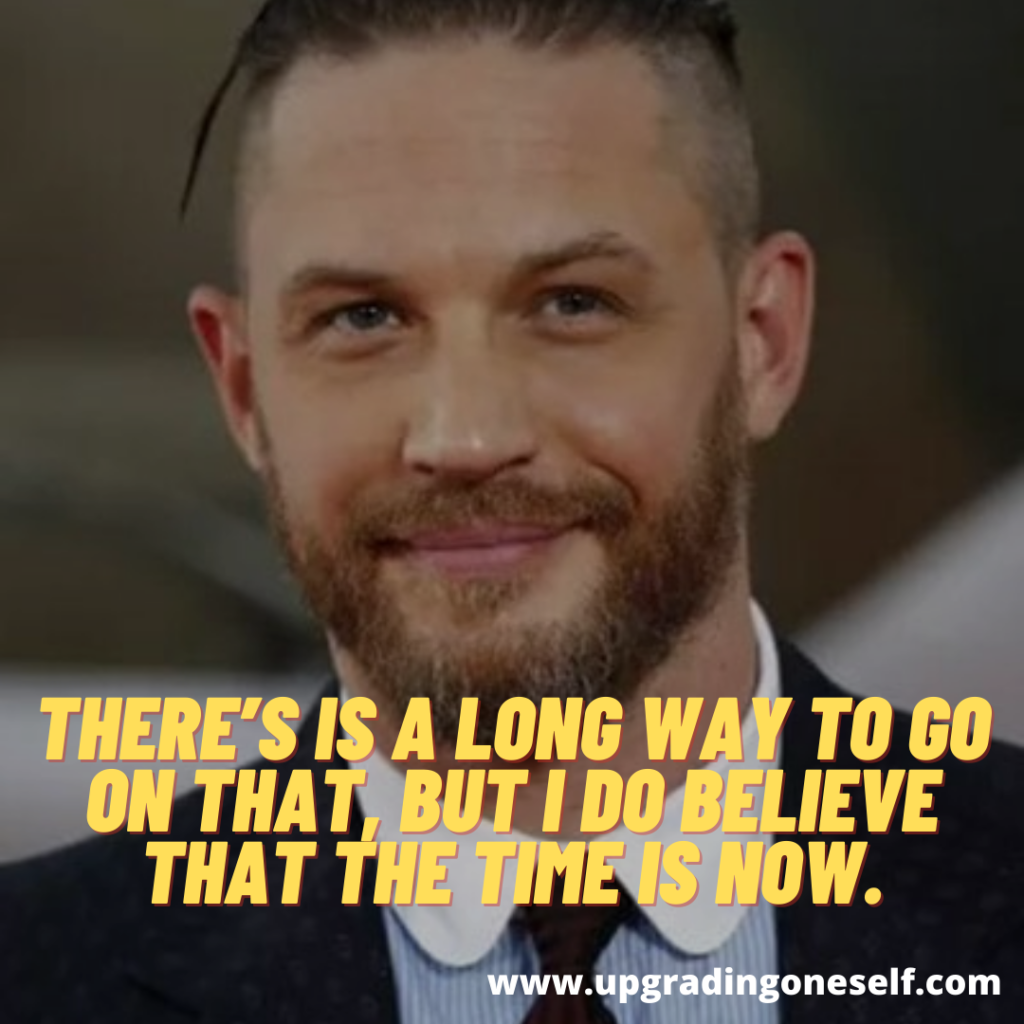 Top 13 Quotes By Tom Hardy Which Will Inspire You - Upgrading Oneself