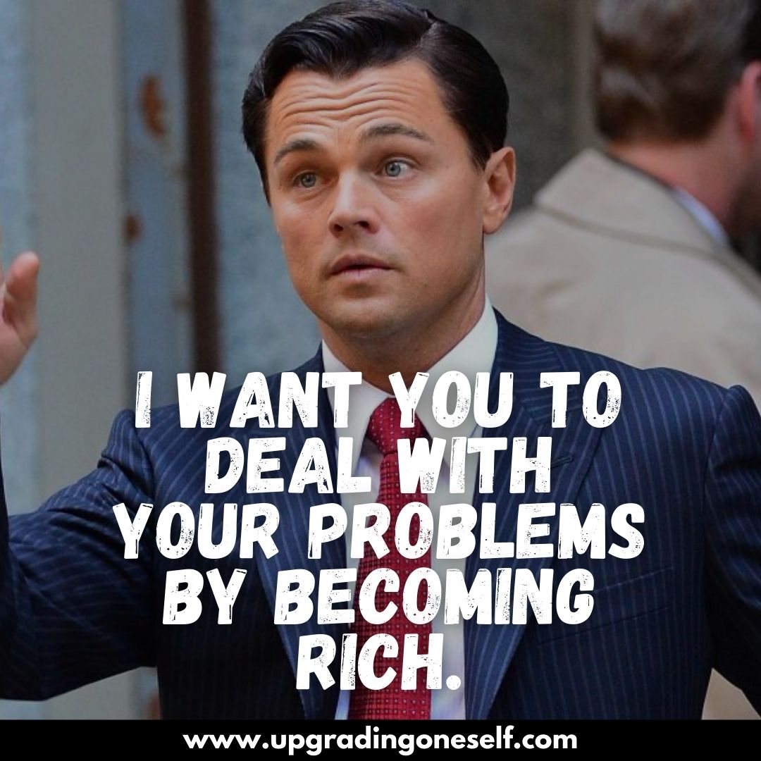 Wolf Of Wall Street Quotes (1) - Upgrading Oneself