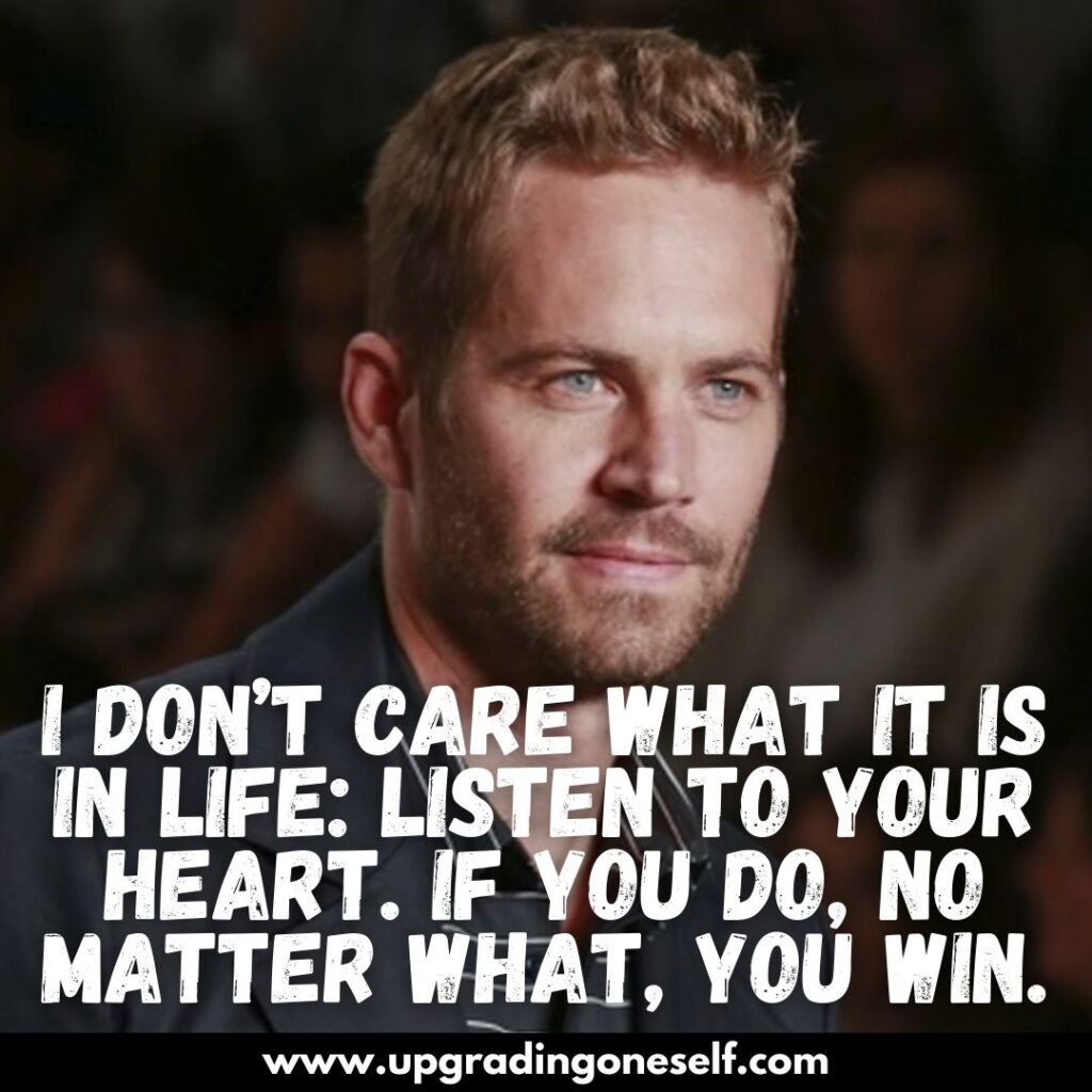 Top 15 Quotes From Paul Walker That Will Help You To Win In Life