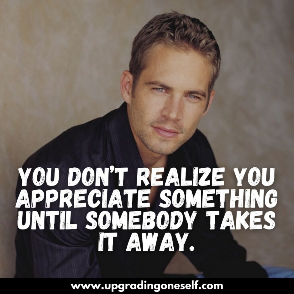 Top 15 Quotes From Paul Walker That Will Help You To Win In Life