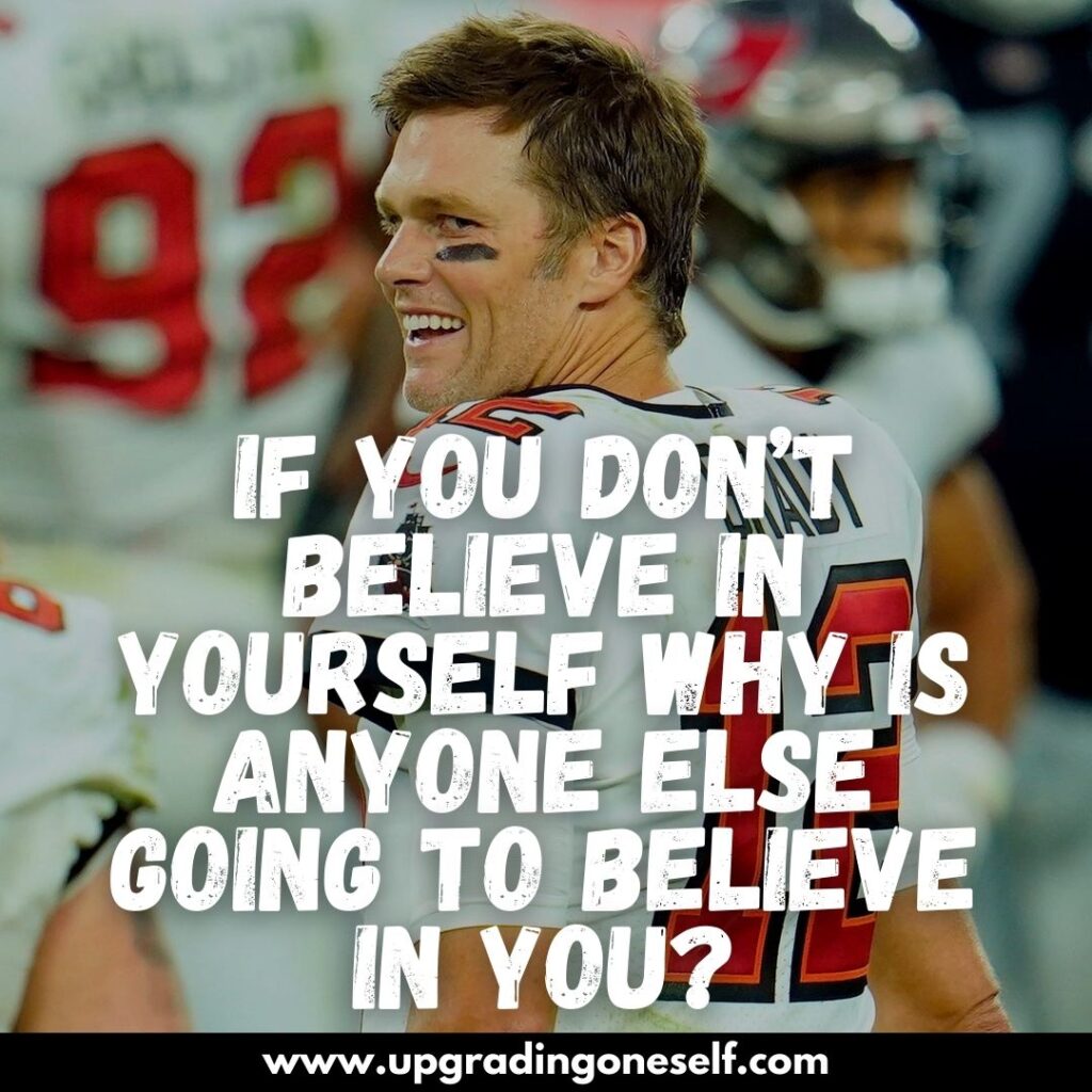 Top 17 Quotes From Tom Brady With Power-Backed Motivation