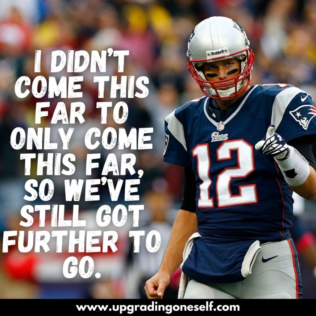 Top 17 Quotes From Tom Brady With Power-Backed Motivation