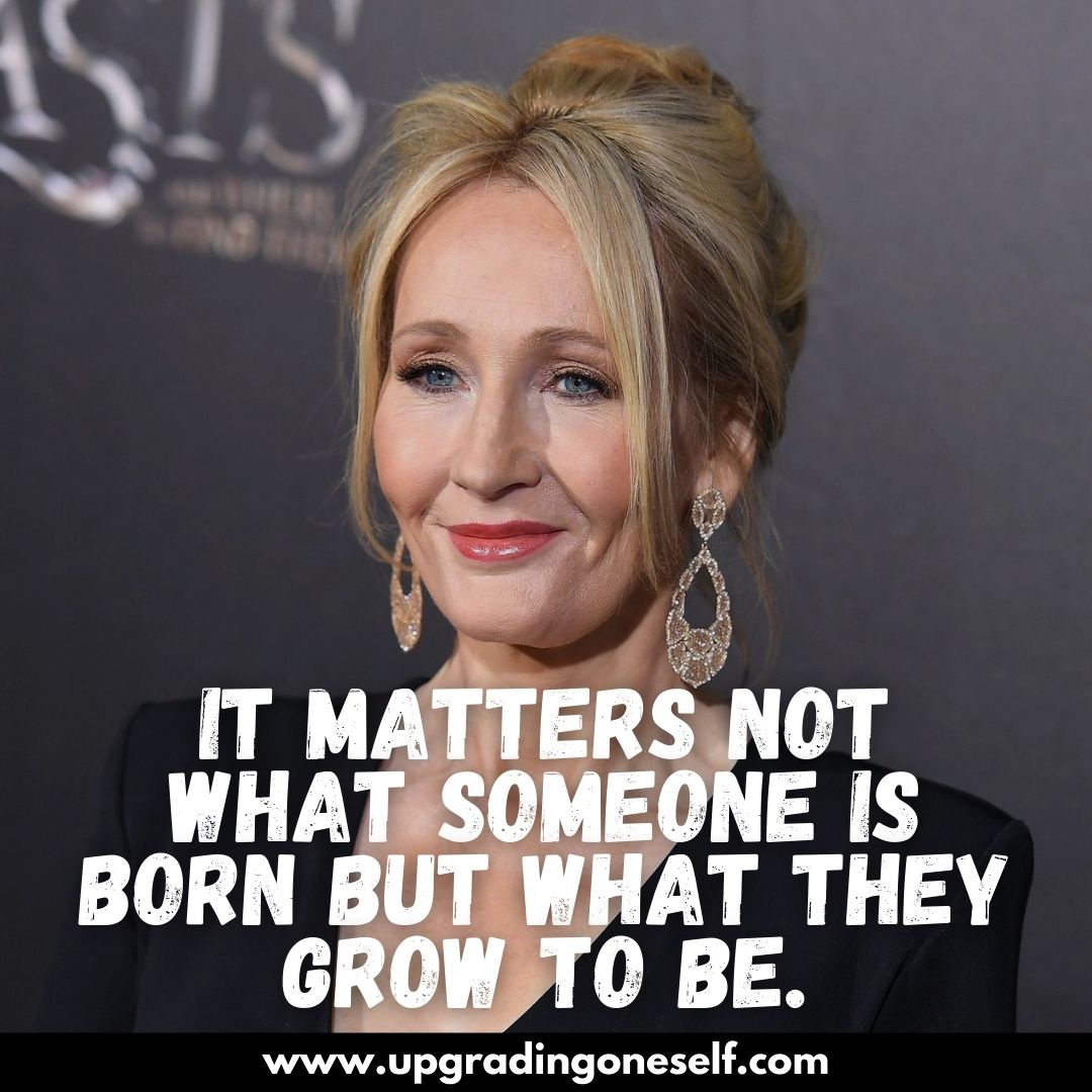 jk rowling quotes (2) - Upgrading Oneself