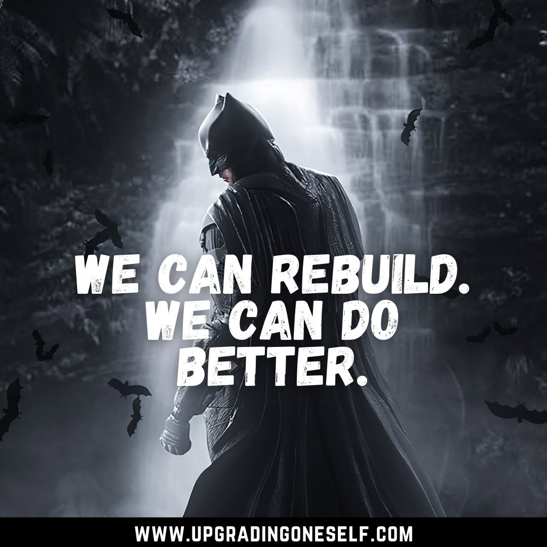 batman quotes (11) - Upgrading Oneself