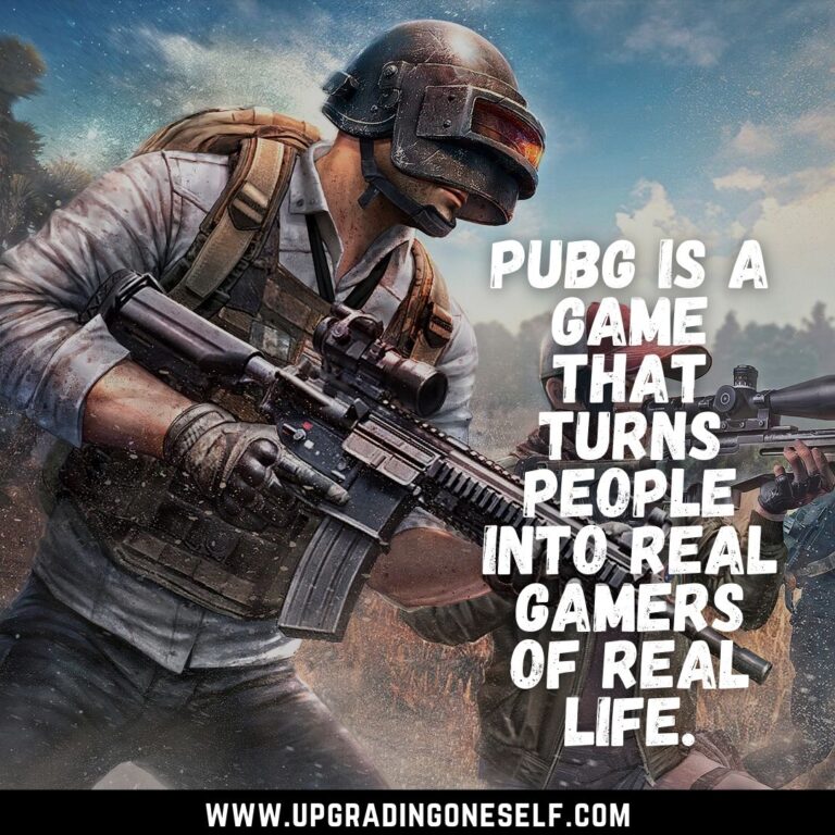 Top 16 Quotes And Captions For PUBG/ BGMI Lovers - Upgrading Oneself