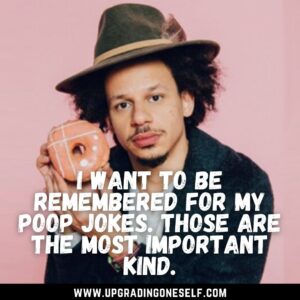 best eric andre quotes