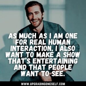 best jake gyllenhaal quotes