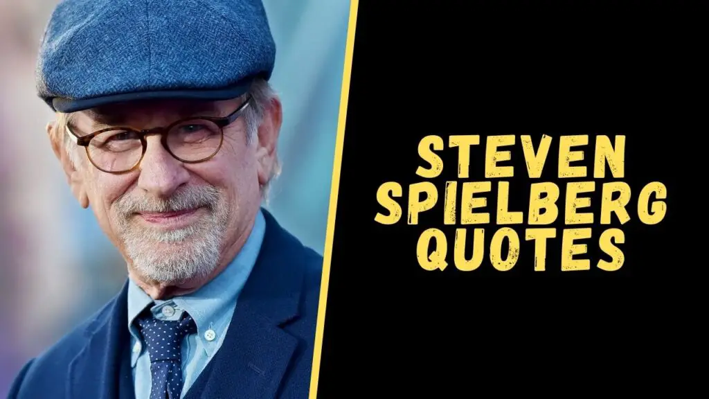 Steven Spielberg quotes