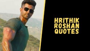 hrithik roshan quotes