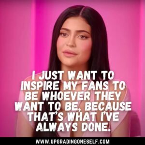 quotes from kylie jenner