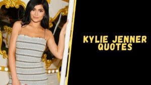 kylie jenner quotes