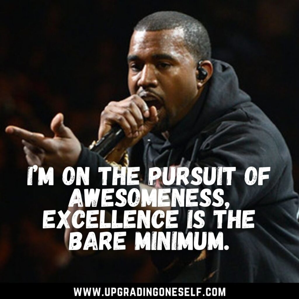 Top 15 Badass Quotes From Kanye West For A Dose Of Motivation