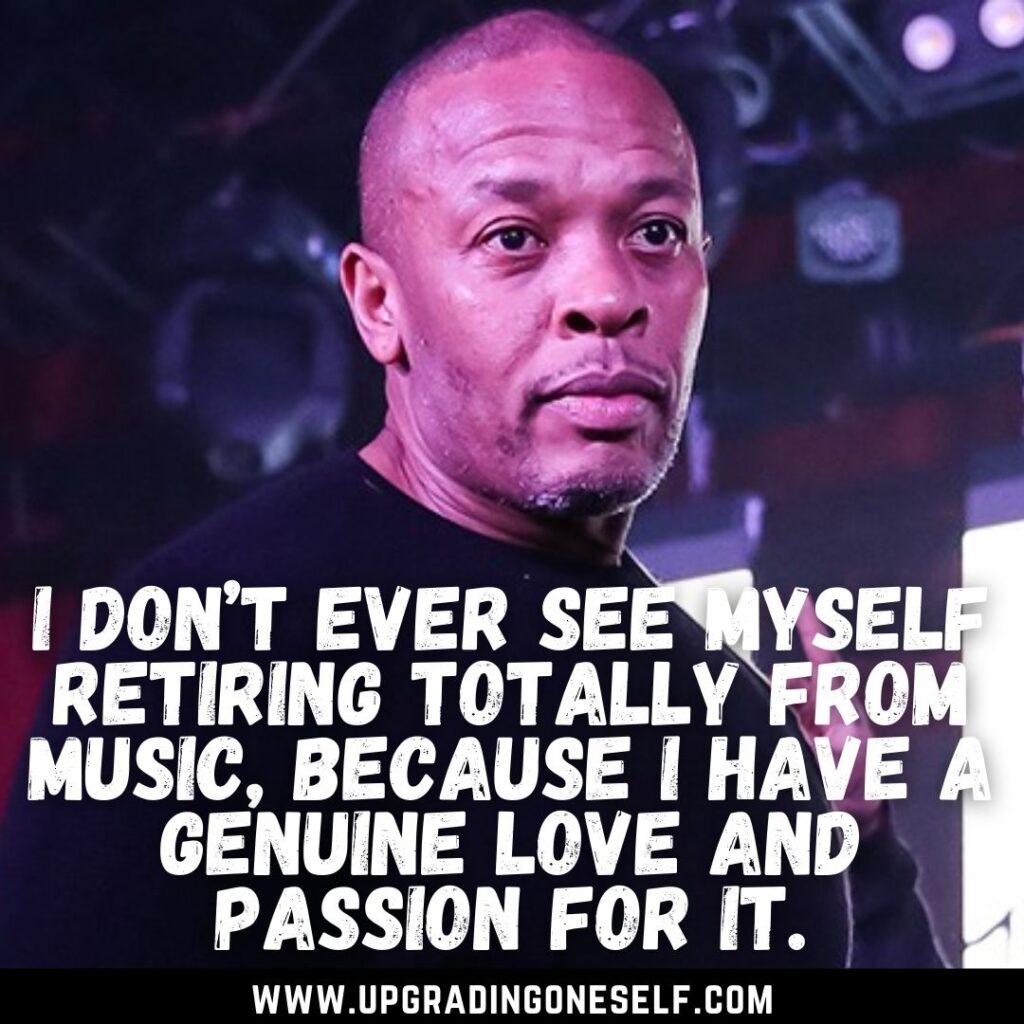 Top 12 Badass Quotes From Dr. Dre For A Dose Of Inspiration