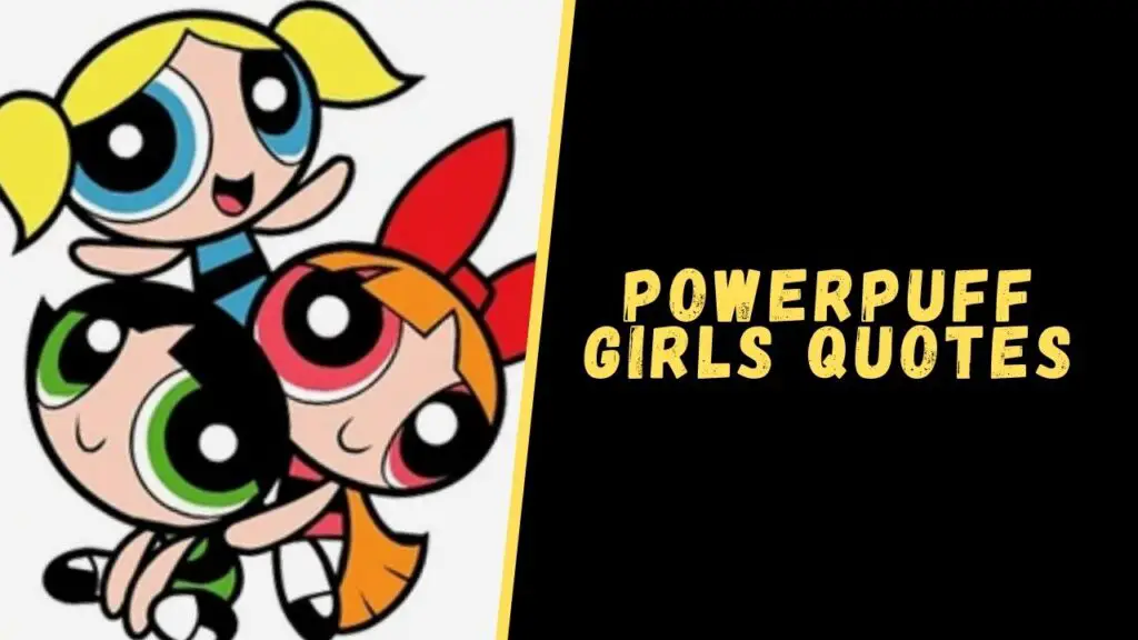 powerpuff girls quotes