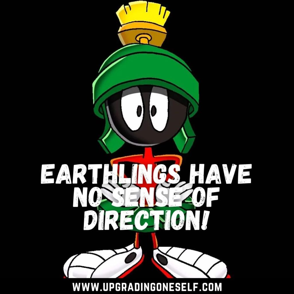 Top 15 Quotes From Marvin The Martian For Motivation