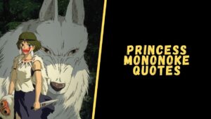 Princess Mononoke quotes