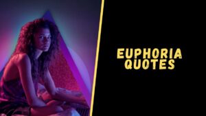 Euphoria quotes