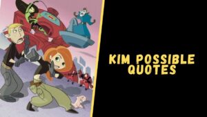 Kim Possible quotes
