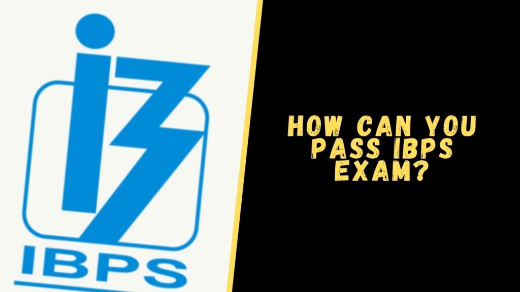 How Can You Pass IBPS Exam