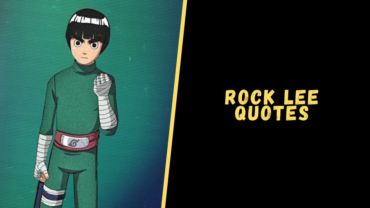 Top 15 Badass Quotes From Rock Lee For A Dose Of Motivation