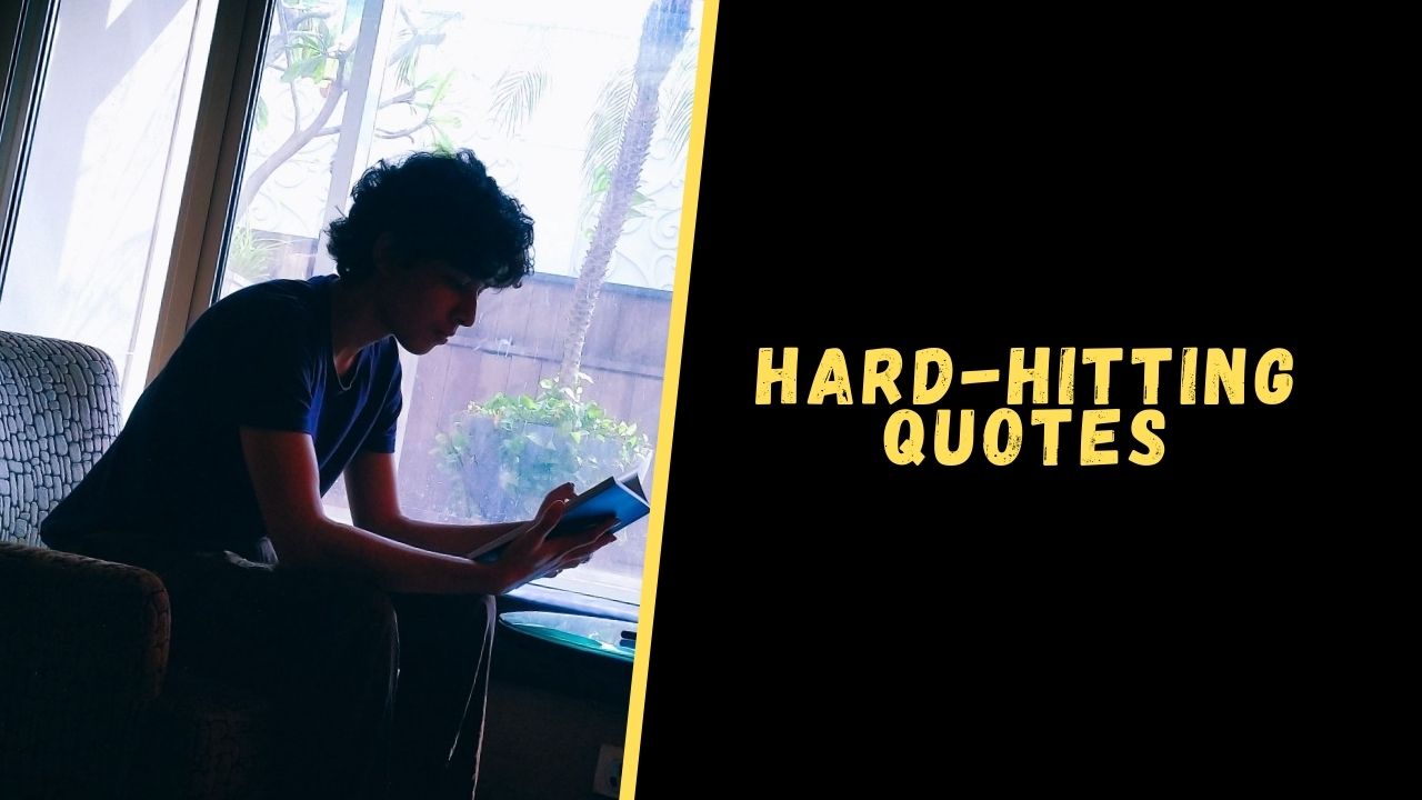 Top 40 Hard Hitting Quotes That Will Blow Your Mind