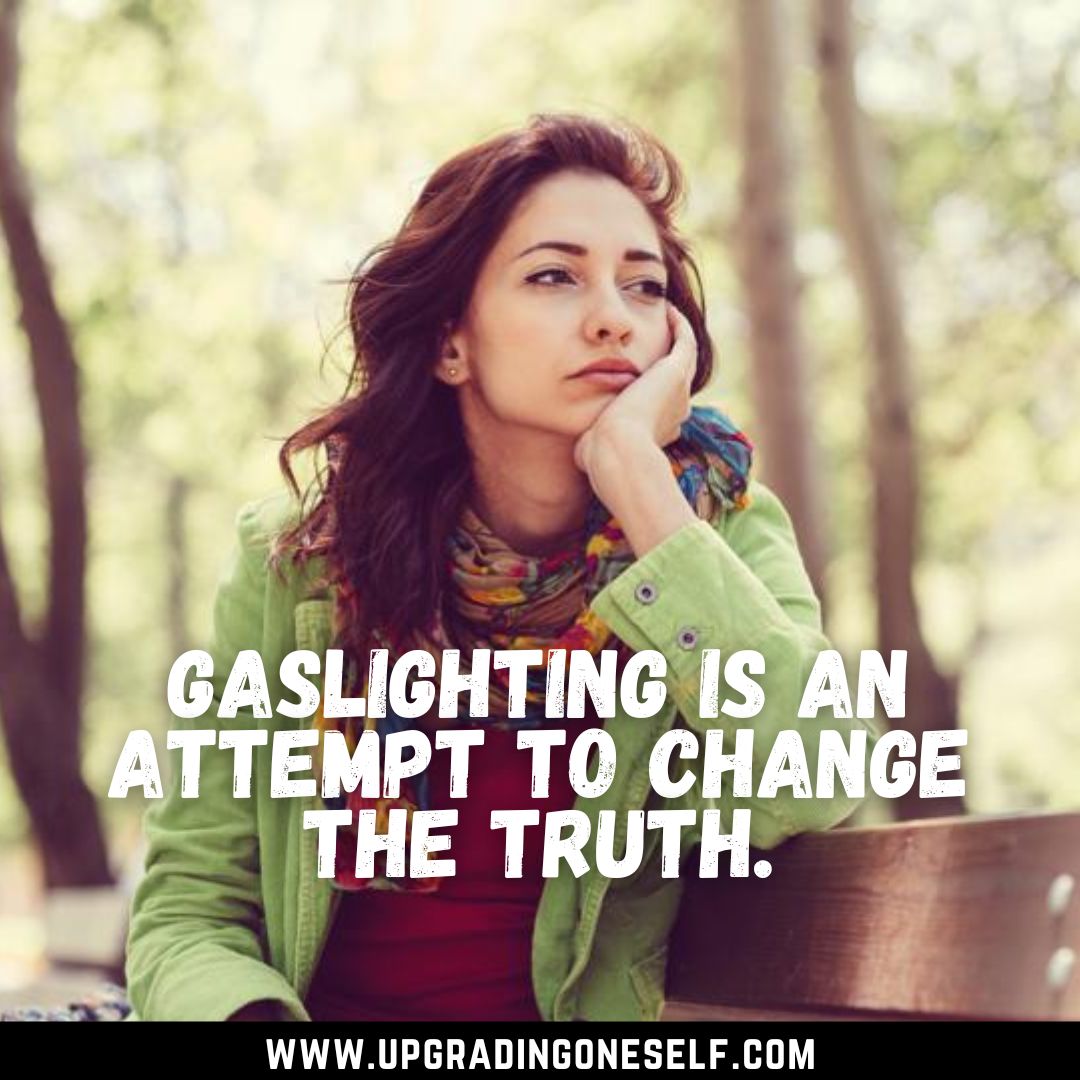 Top 12 Quotes About Gaslighting To Blow Your Mind - Upgrading Oneself