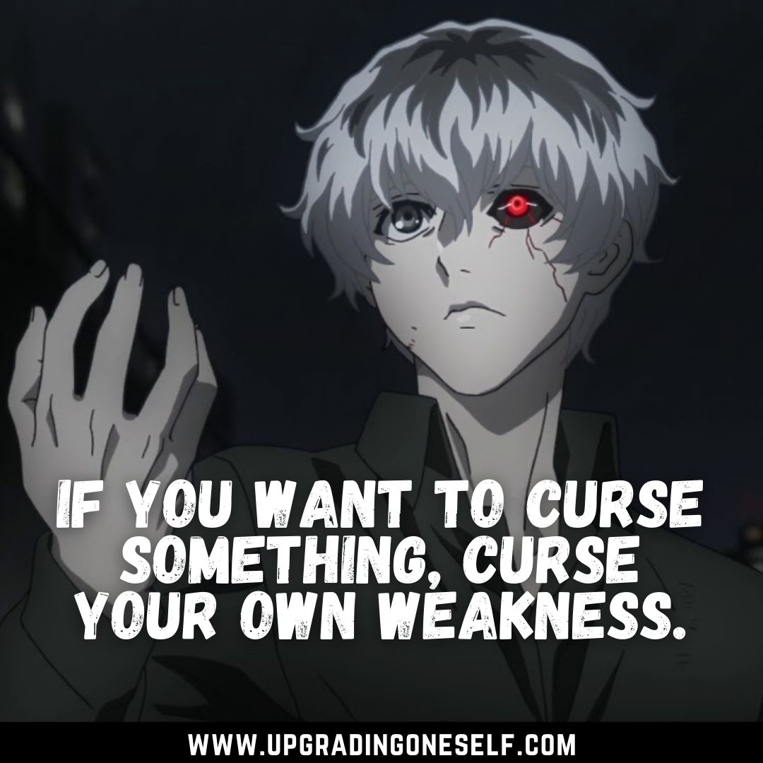 Ken Kaneki Quotes - Upgrading Oneself