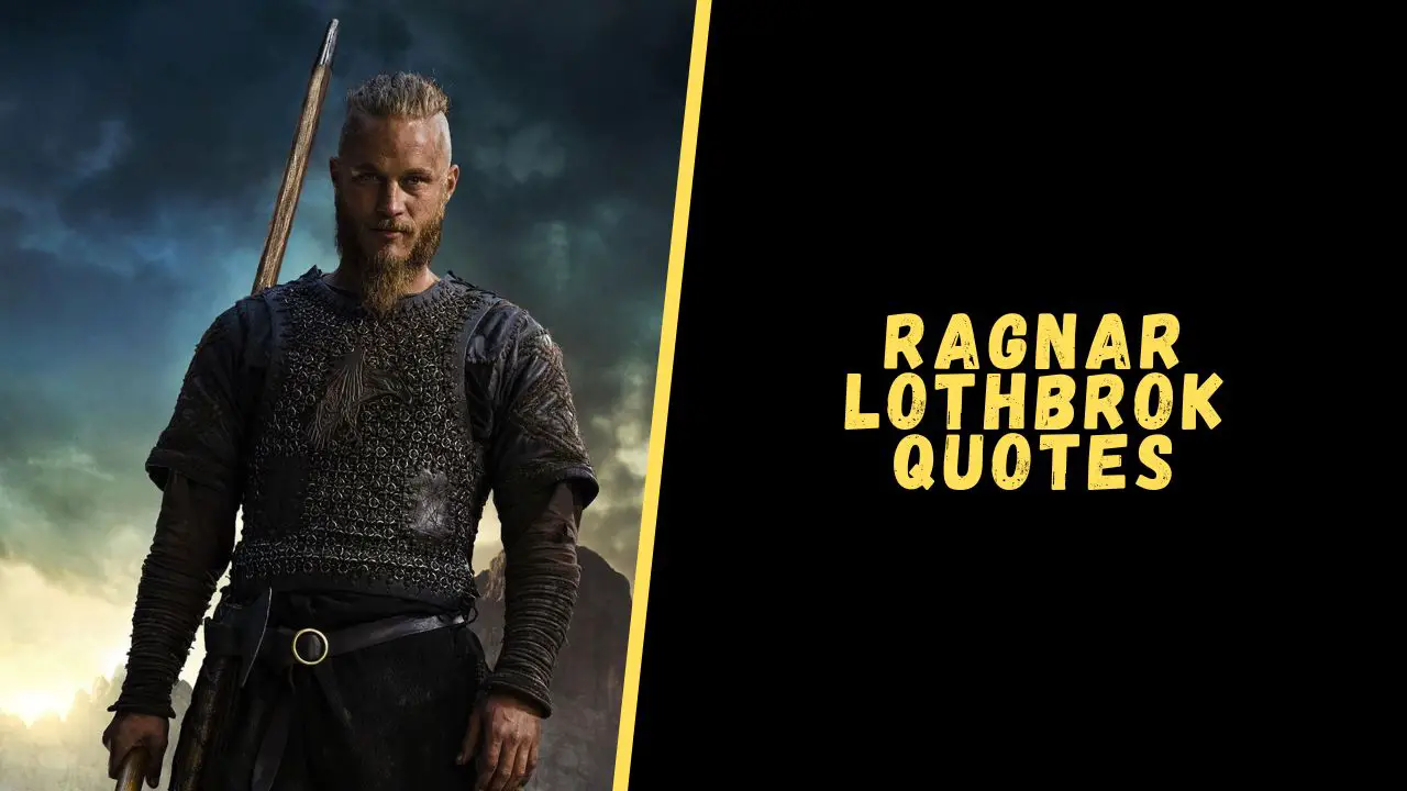 Top 17 Badass Quotes From Ragnar Lothbrok For A Dose Of Motivation