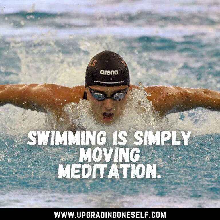 Top 15 Quotes About Swimming For A Dose Of Motivation