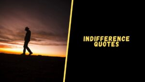 Indifference quotes