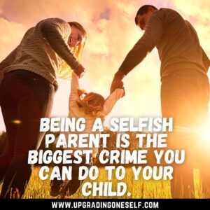 Selfish Parents sayings
