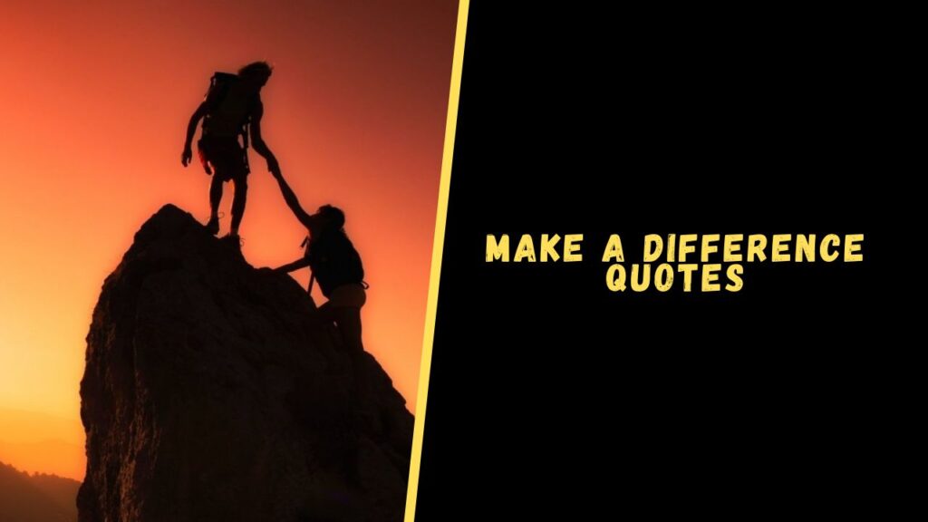 Make A Difference quotes