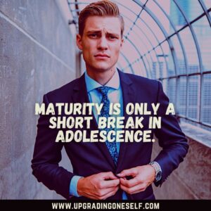 Maturity sayings