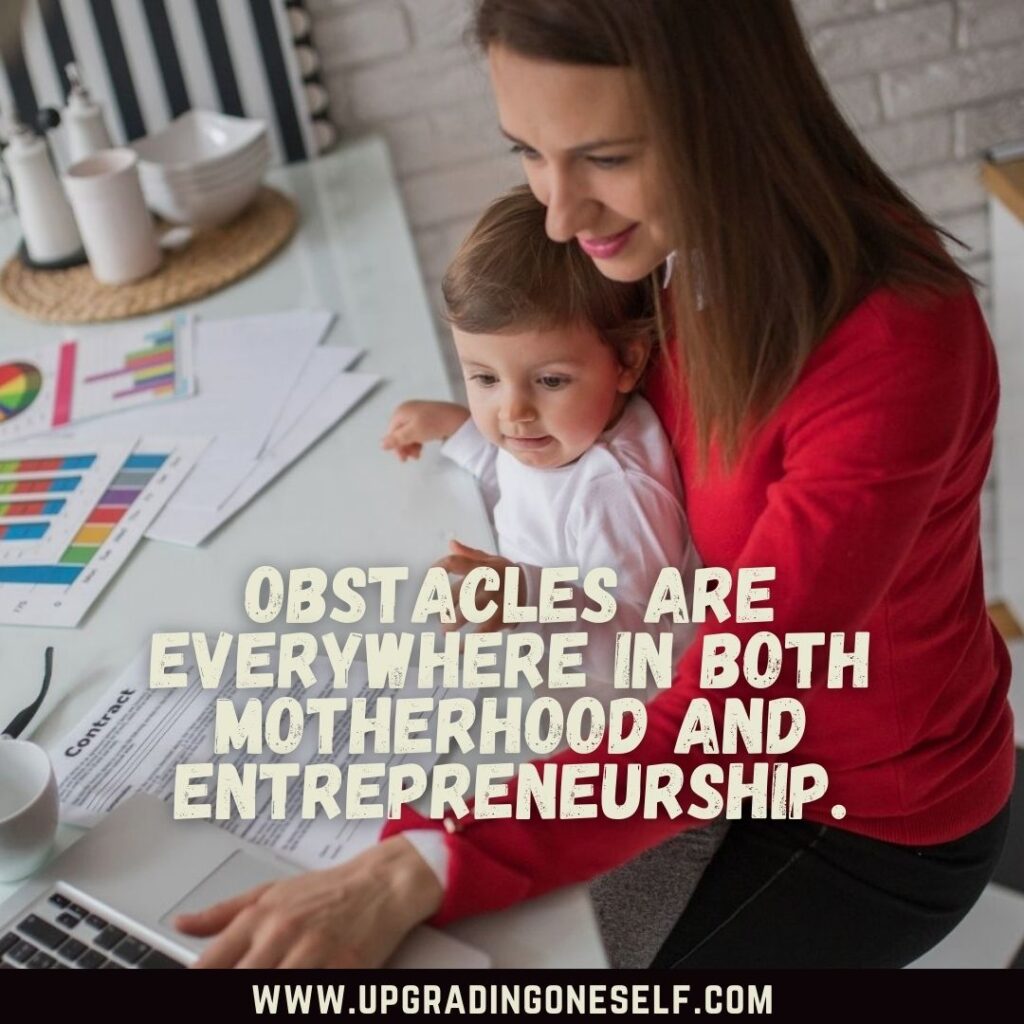 Top 15 Inspirational Quotes About Mompreneur To Blow Your Mind
