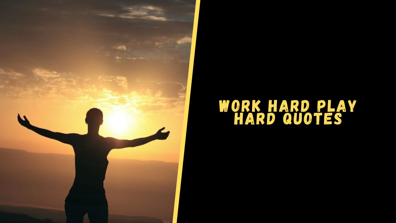 https://upgradingoneself.com/wp-content/uploads/2022/08/Work-Hard-Play-Hard.jpg