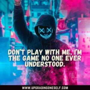don't play games with me sayings