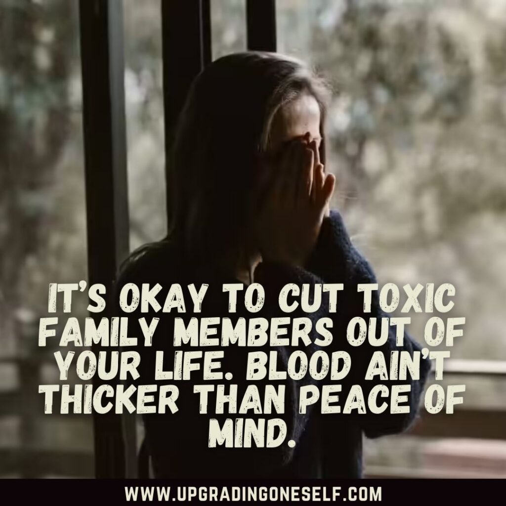 Top 30 Hard-Hitting Quotes About Toxic Family To Walk Away