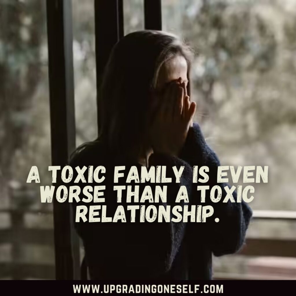 Top 30 Hard-Hitting Quotes About Toxic Family To Walk Away