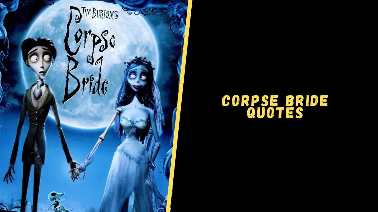 Top 18 Best Quotes From The Corpse Bride Movie To Amaze You