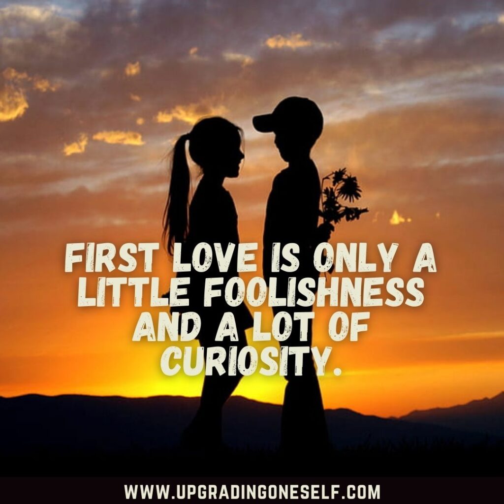 Top 15 Fascinating Quotes About First Love To Blow Your Mind