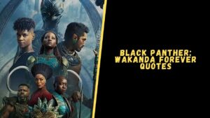 Black Panther Wakanda Forever quotes