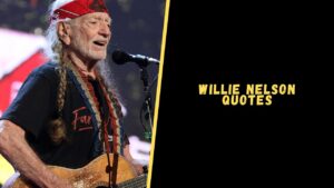 Willie Nelson quotes