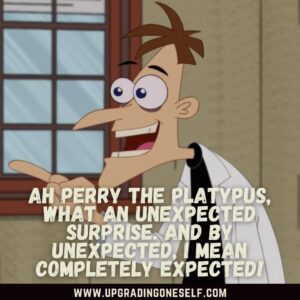 Phineas and Ferb sayings