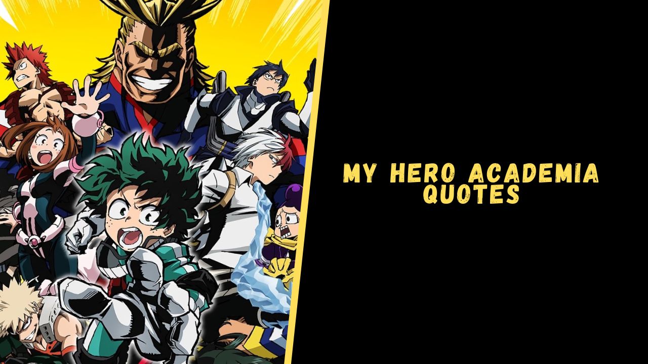 Top 20 Heroic Quotes From My Hero Academia To Amaze You