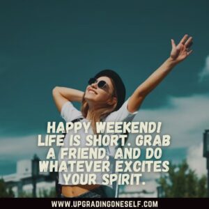 happy Weekend quotes